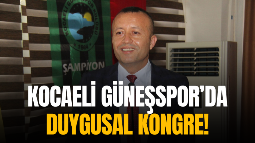 Kocaeli Güneşspor’da duygusal kongre!
