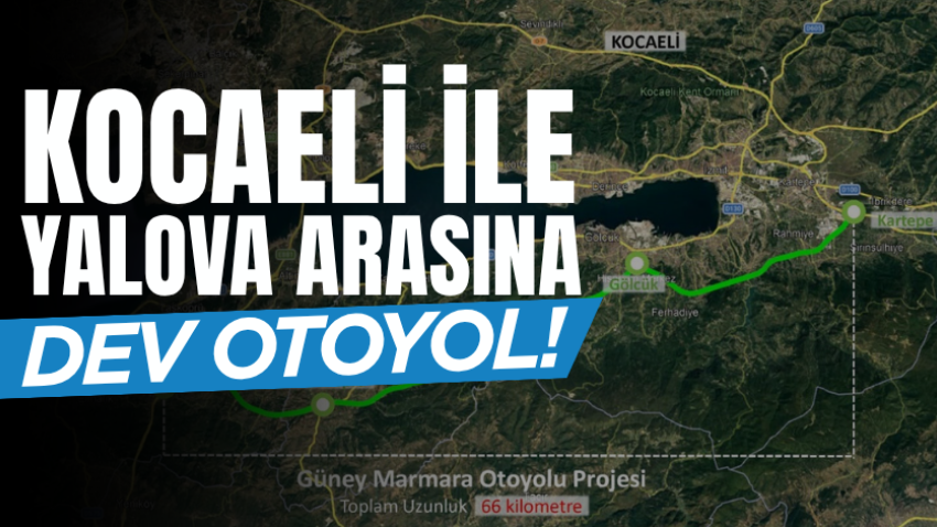 Kocaeli ile Yalova arasına dev otoyol! 78 kilometrelik projede onay çıktı