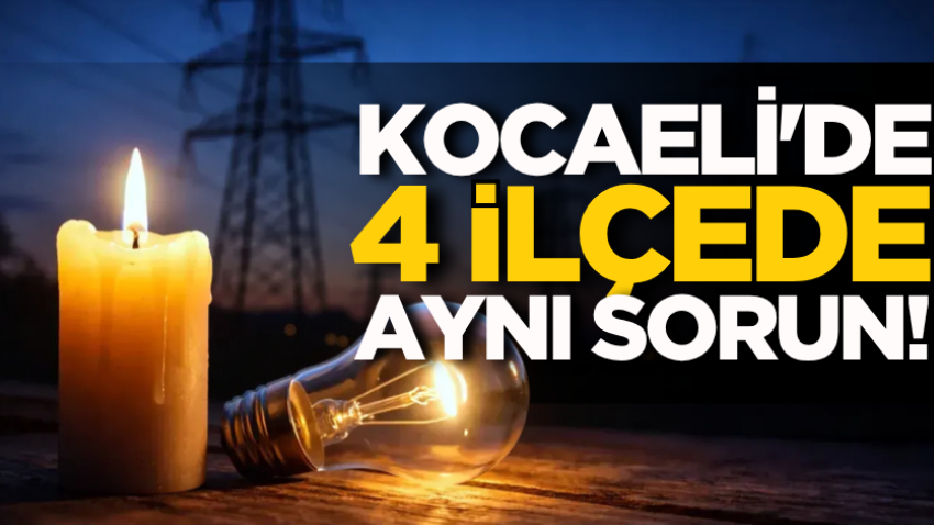 Kocaeli’de 4 ilçede aynı sorun!