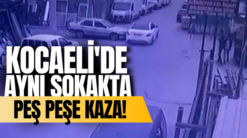 Kocaeli'de aynı sokakta peş peşe kaza!
