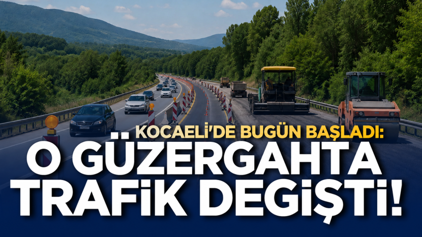 Kocaeli'de bugün başladı: O güzergahta trafik değişti! 