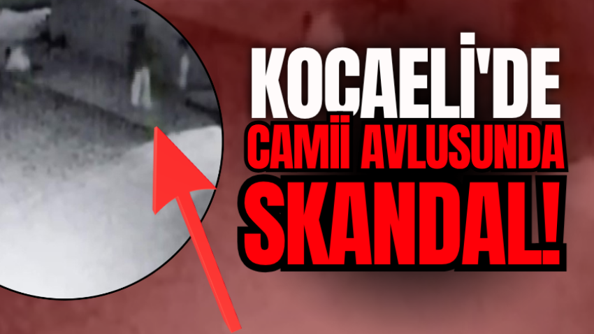 Kocaeli'de camii avlusunda skandal!