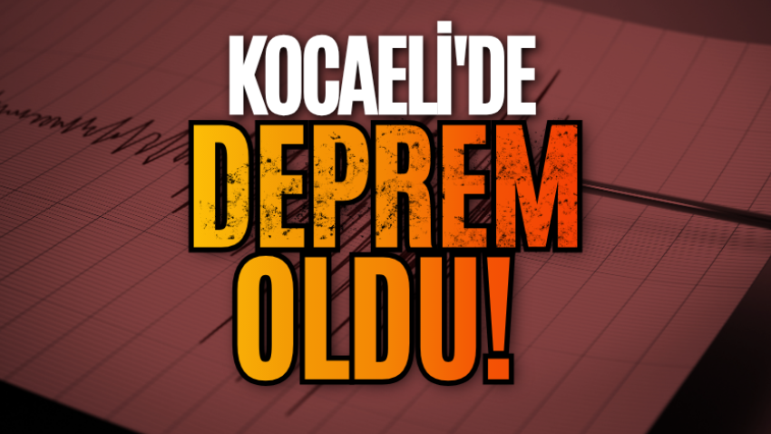 Kocaeli'de deprem oldu! 