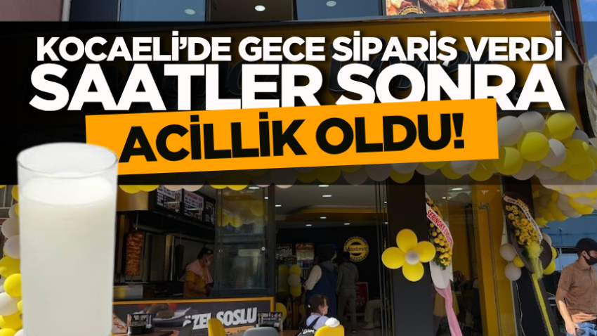 Kocaeli’de gece sipariş verdi, saatler sonra acillik oldu!