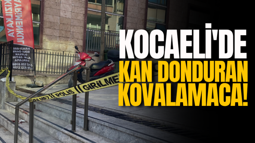 Kocaeli'de kan donduran kovalamaca!