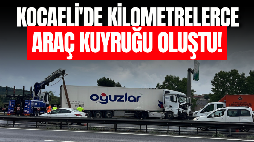 Kocaeli'de kilometrelerce araç kuyruğu oluştu!