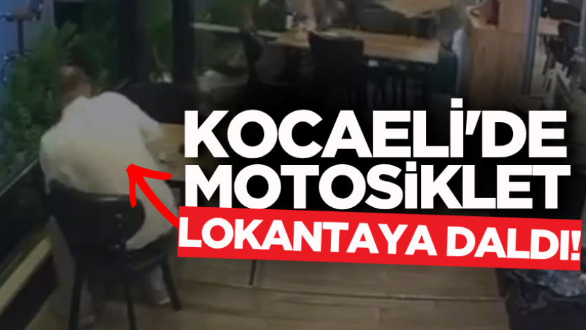 Kocaeli'de motosiklet lokantaya daldı!