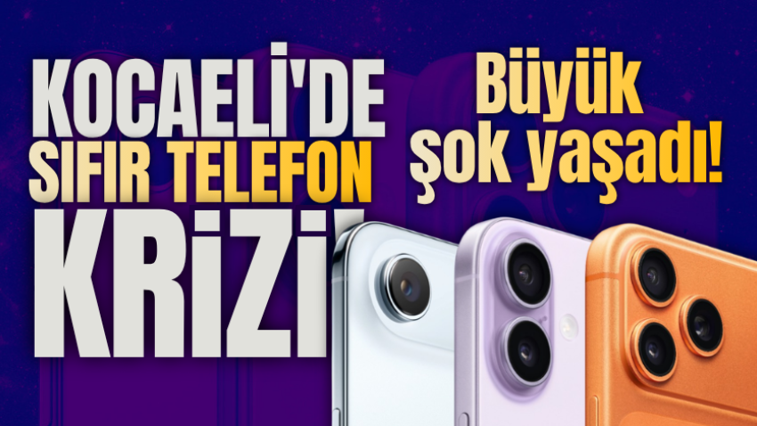 Kocaeli'de sıfır telefon krizi! Büyük şok yaşadı!
