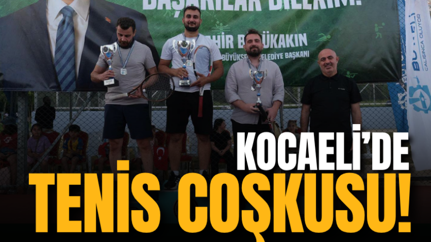 Kocaeli’de tenis coşkusu! 