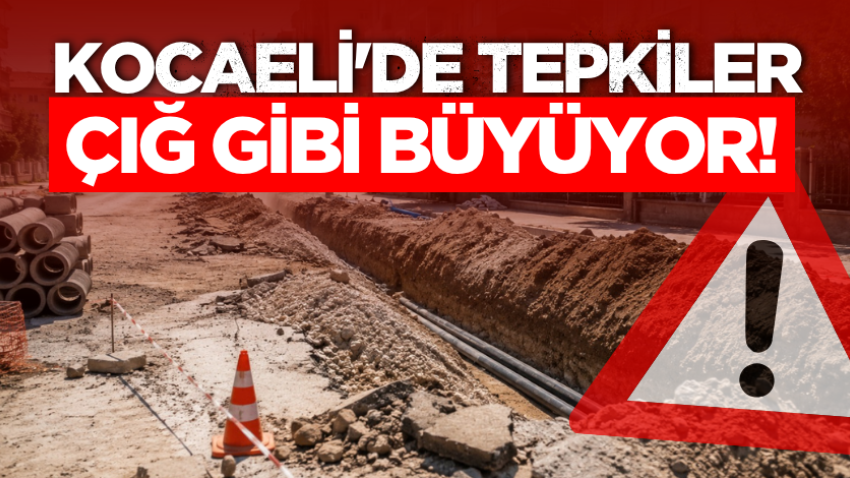 Kocaeli'de tepkiler çığ gibi büyüyor! 