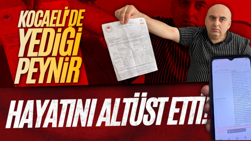 Kocaeli'de yediği peynir hayatını altüst etti!