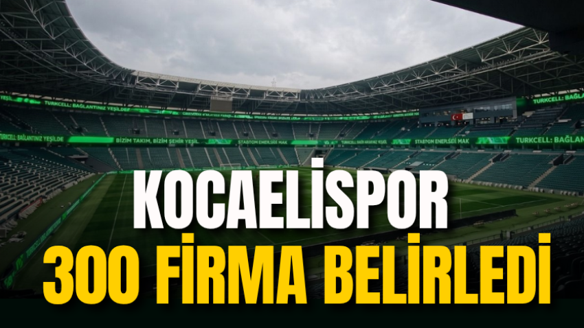 Kocaelispor, 300 firma belirledi 