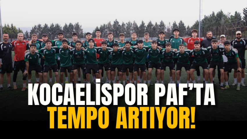 Kocaelispor PAF’ta tempo artıyor!