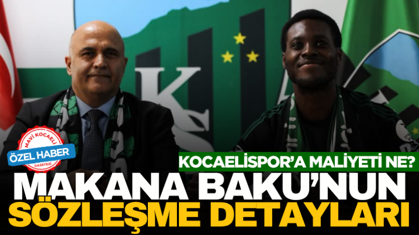 Kocaelispor’a maliyeti ne? Makana Baku’nun sözleşme detayları