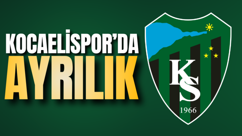 Kocaelispor’da ayrılık