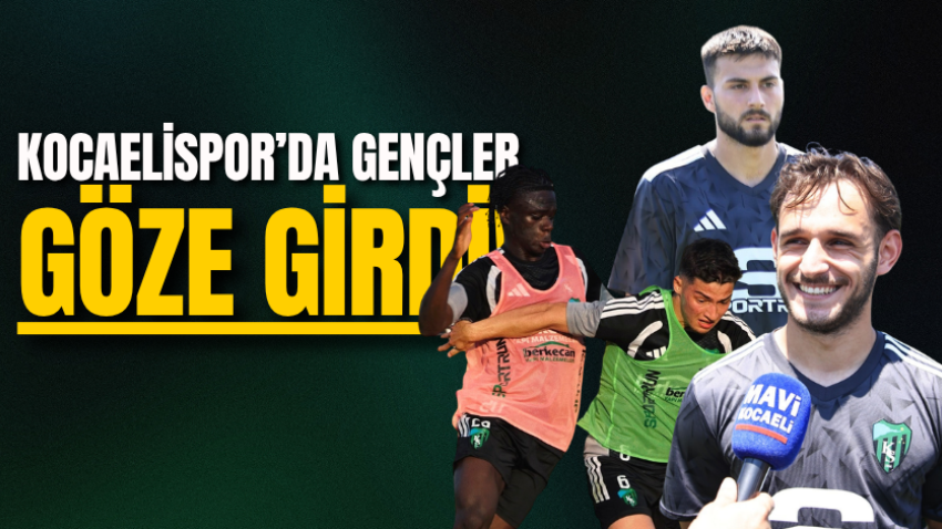 Kocaelispor’da gençler göze girdi!