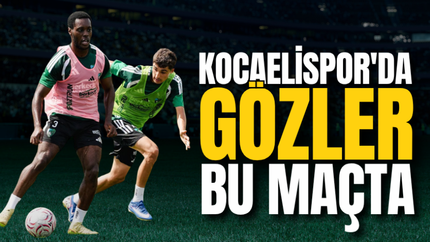 Kocaelispor'da gözler bu maçta