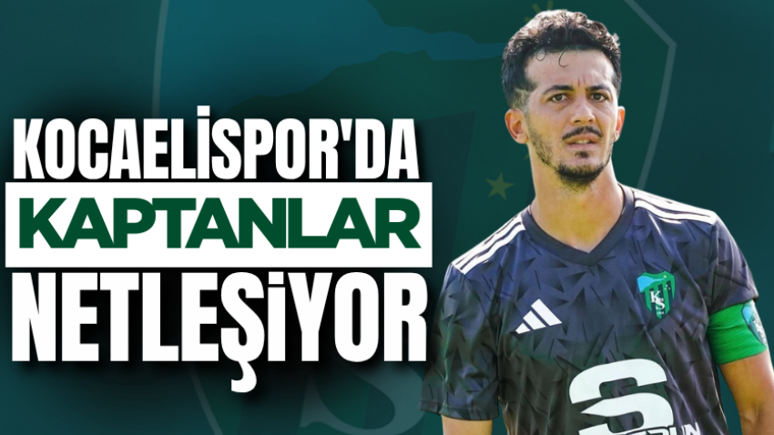 Kocaelispor'da kaptanlar netleşiyor