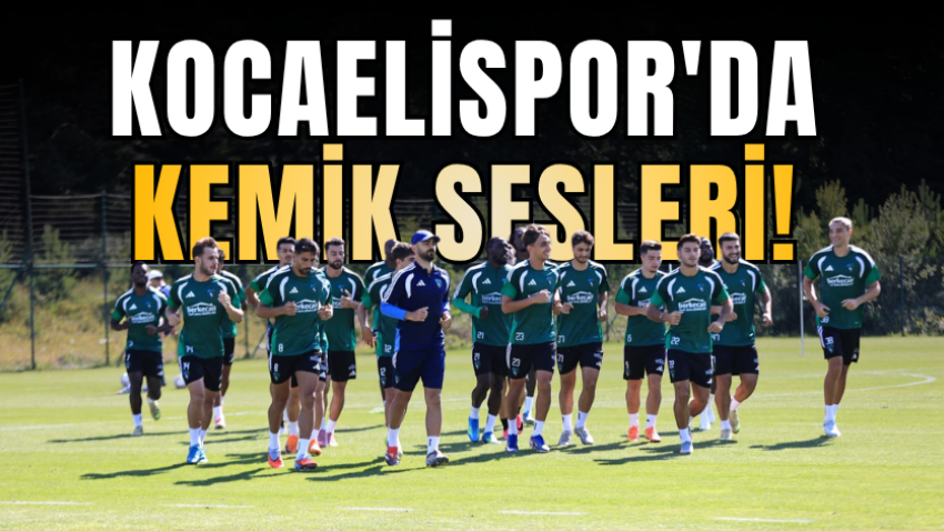 Kocaelispor'da kemik sesleri! 