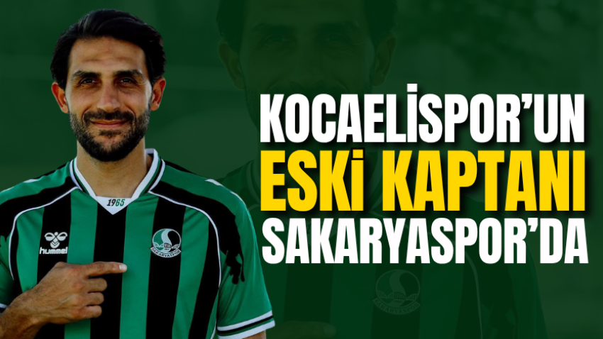 Kocaelispor’un eski kaptanı Sakaryaspor’da