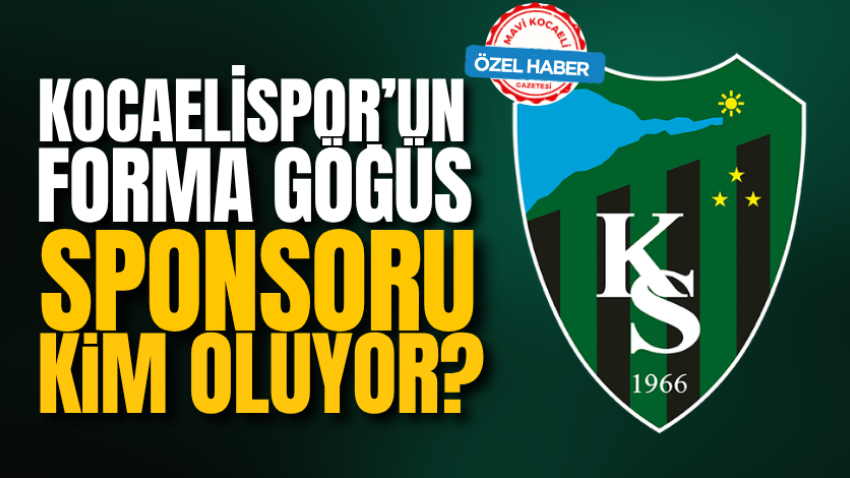 Kocaelispor’un forma göğüs sponsoru kim oluyor?