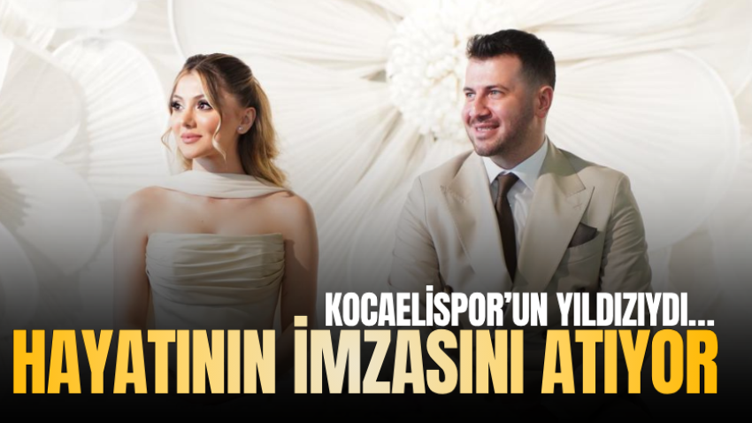 Kocaelispor’un yıldızıydı… Hayatının imzasını atıyor