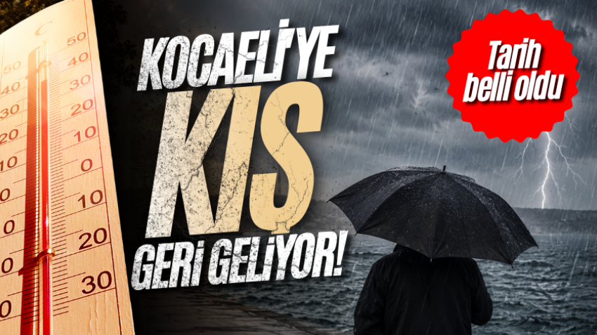 Kocaeli'ye kış geri geliyor! Tarih belli oldu 