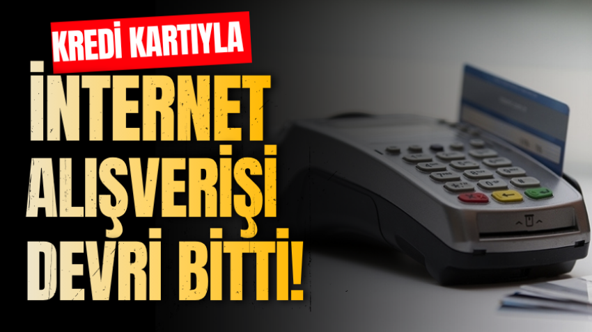 Kredi kartıyla internet alışverişi devri bitti!