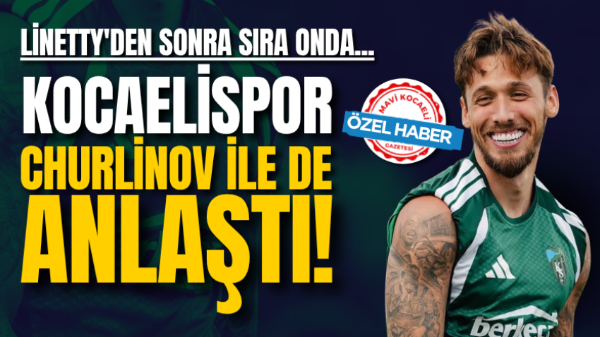 Linetty'den sonra sıra onda... Kocaelispor, Churlinov ile de anlaştı!