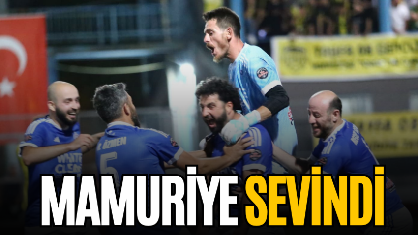 Mamuriye sevindi