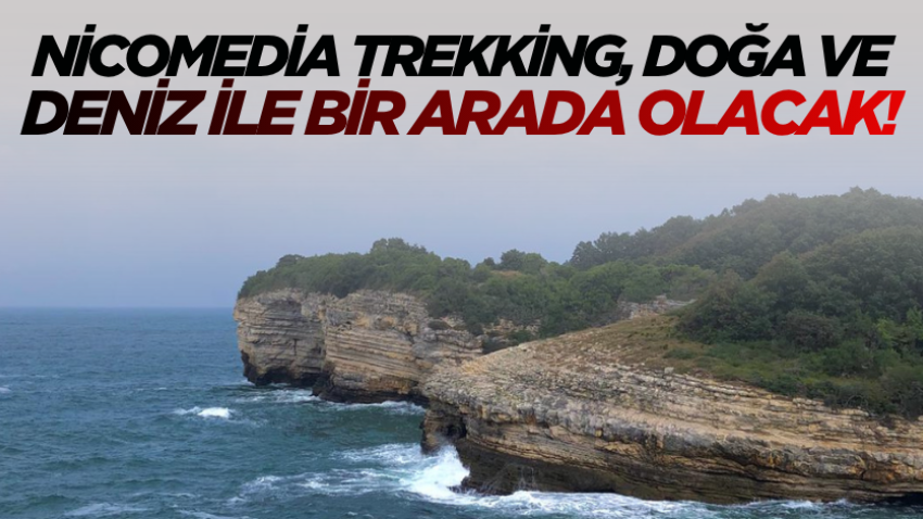 Nicomedia Trekking, doğa ve deniz ile bir arada olacak! 