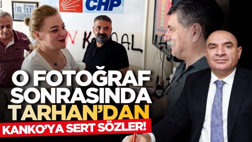 O fotoğraf sonrasında Tarhan’dan Kanko’ya sert sözler!
