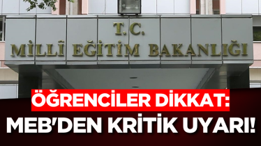 Öğrenciler dikkat: MEB'den kritik uyarı!