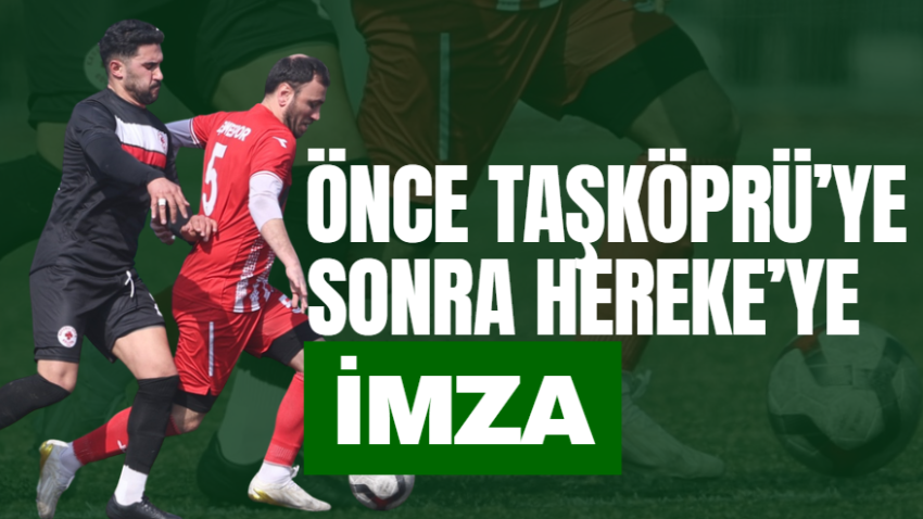 Önce Taşköprü’ye sonra Hereke’ye imza