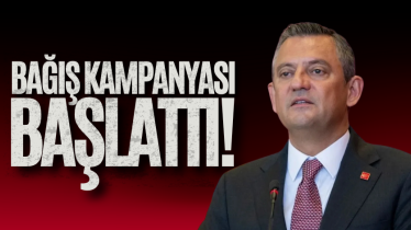 Özgür Özel bağış kampanyası başlattı!