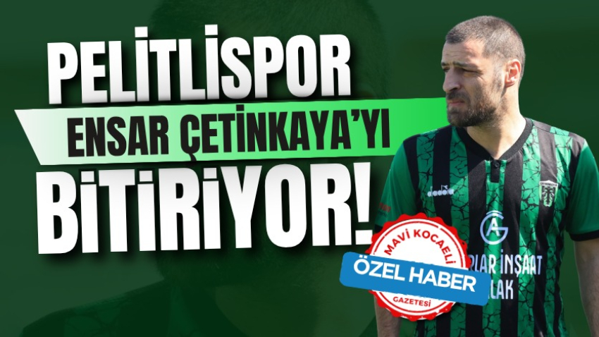 Pelitlispor, Ensar Çetinkaya’yı bitiriyor!
