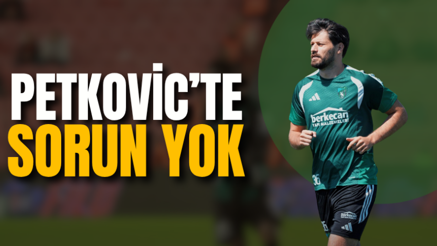 Petkovic’te sorun yok 