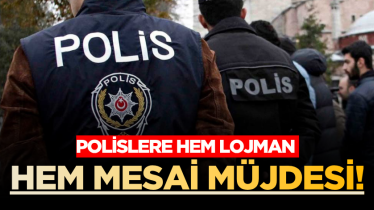 Polislere hem lojman hem mesai müjdesi!