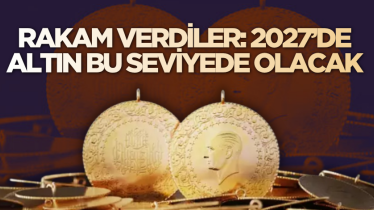 Rakam verdiler: 2027’de altın bu seviyede olacak