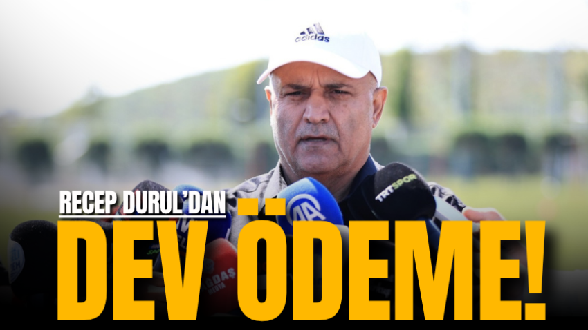 Recep Durul’dan dev ödeme!