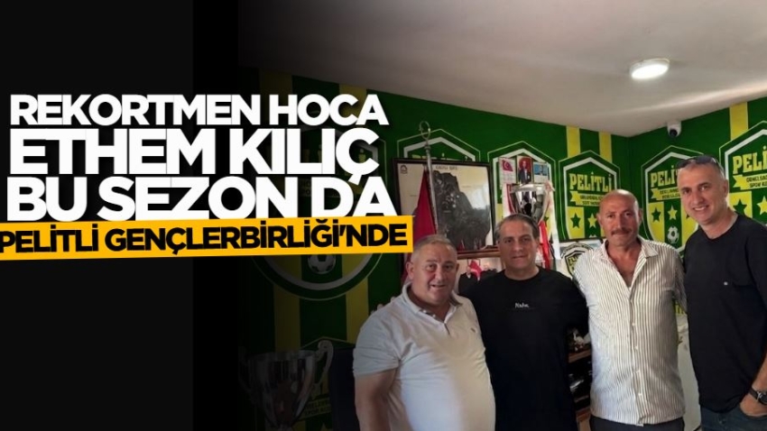 Rekortmen hoca Ethem Kılıç bu sezon da Pelitli Gençlerbirliği'nde
