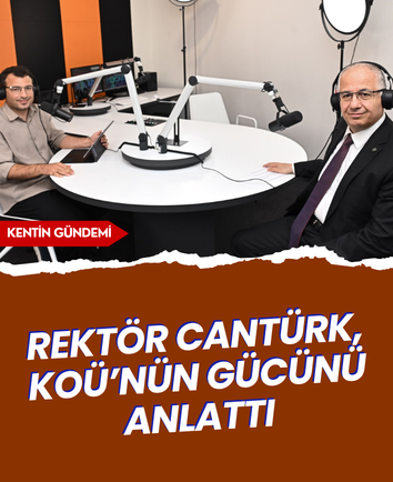 Rektör Cantürk, KOÜ’nün gücünü anlattı