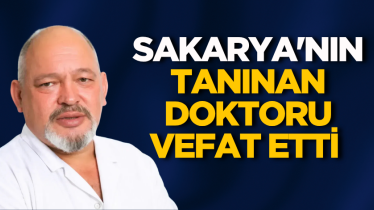 Sakarya'nın tanınan doktoru vefat etti 