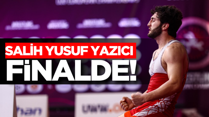 Salih Yusuf Yazıcı FİNALDE! 