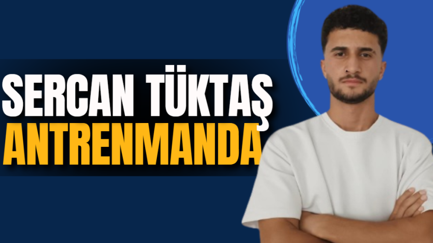Sercan Tüktaş antrenmanda