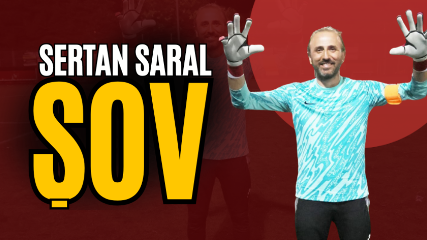 Sertan Saral şov