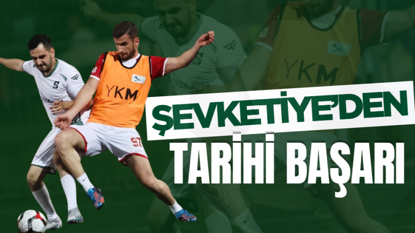 Şevketiye’den tarihi başarı