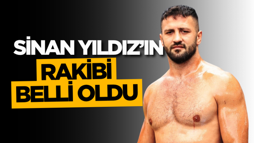Sinan Yıldız’ın rakibi belli oldu