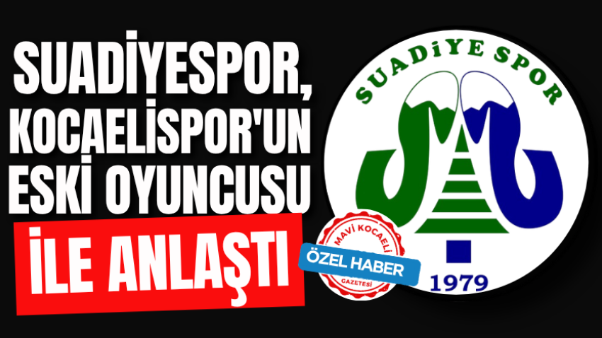 Suadiyespor, Kocaelispor’un eski oyuncusu ile anlaştı