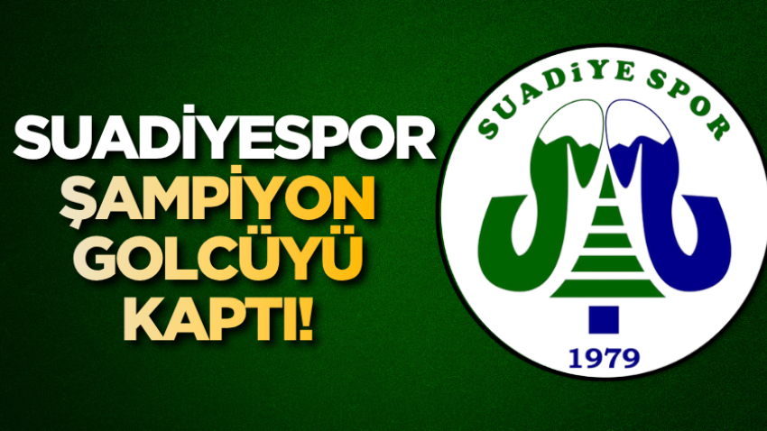 Suadiyespor, şampiyon golcüyü kaptı!